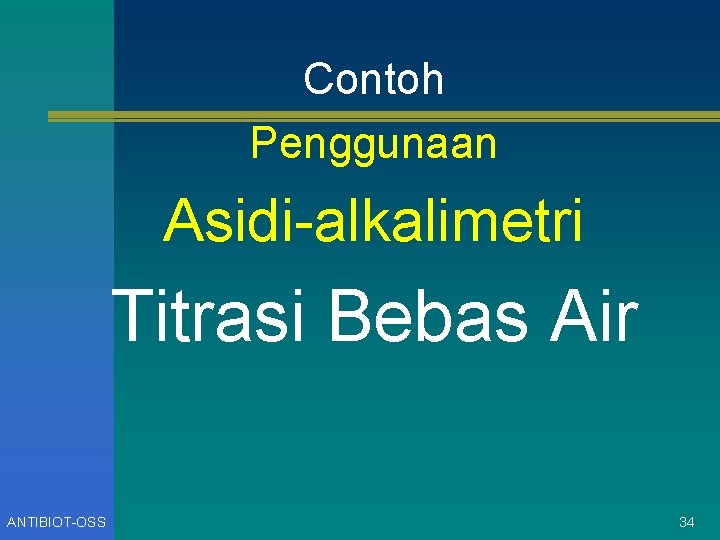 Contoh Penggunaan Asidi-alkalimetri Titrasi Bebas Air ANTIBIOT-OSS 34 