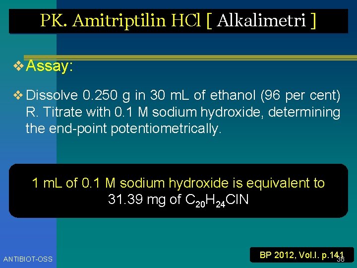 PK. Amitriptilin HCl [ Alkalimetri ] v Assay: v Dissolve 0. 250 g in