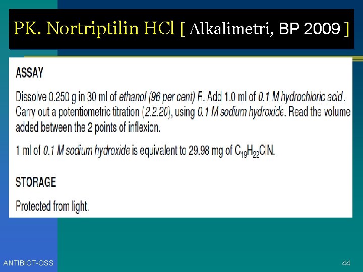 PK. Nortriptilin HCl [ Alkalimetri, BP 2009 ] ANTIBIOT-OSS 44 