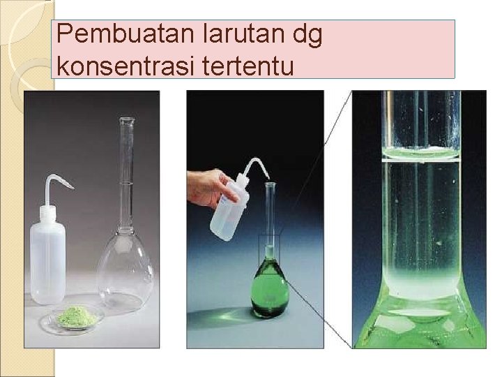 Pembuatan larutan dg konsentrasi tertentu 
