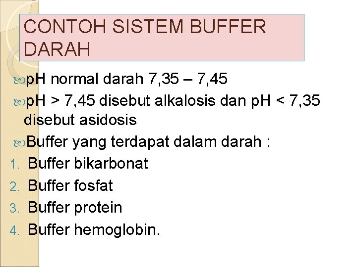 CONTOH SISTEM BUFFER DARAH p. H normal darah 7, 35 – 7, 45 p.