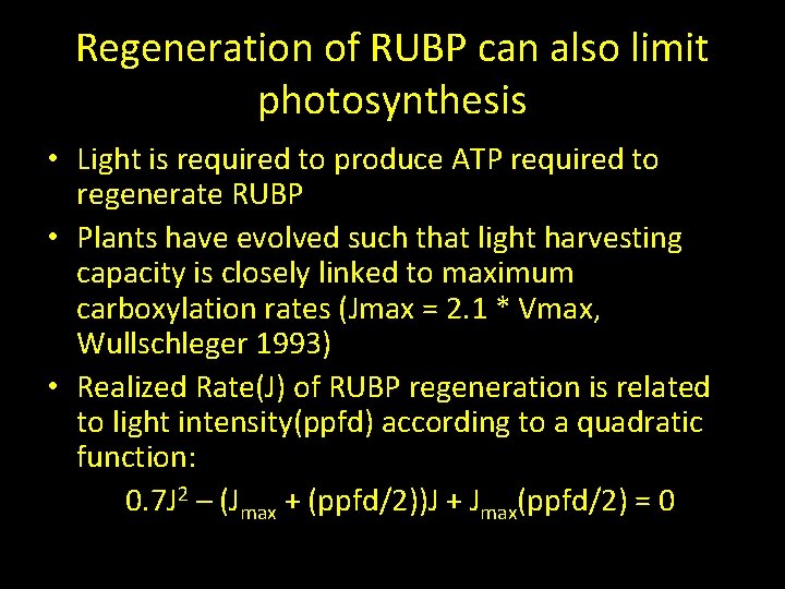 Regeneration of RUBP can also limit photosynthesis • Light is required to produce ATP
