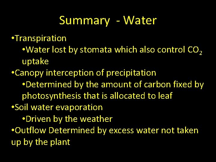 Summary - Water • Transpiration • Water lost by stomata which also control CO