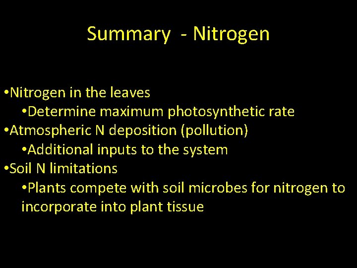 Summary - Nitrogen • Nitrogen in the leaves • Determine maximum photosynthetic rate •