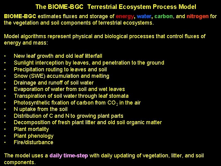 The BIOME-BGC Terrestrial Ecosystem Process Model BIOME-BGC estimates fluxes and storage of energy, water,