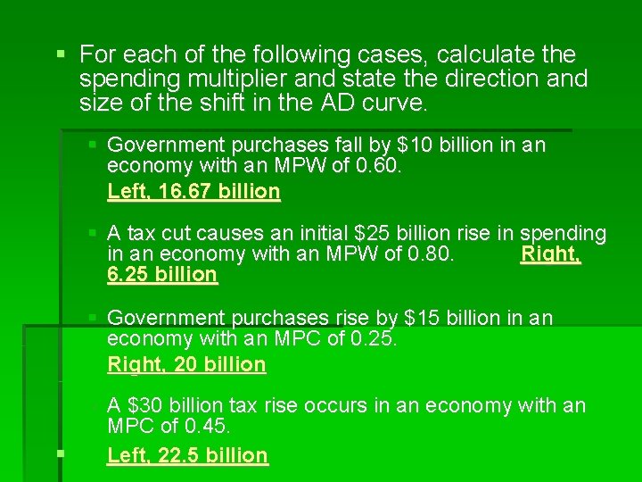  For each of the following cases, calculate the spending multiplier and state the