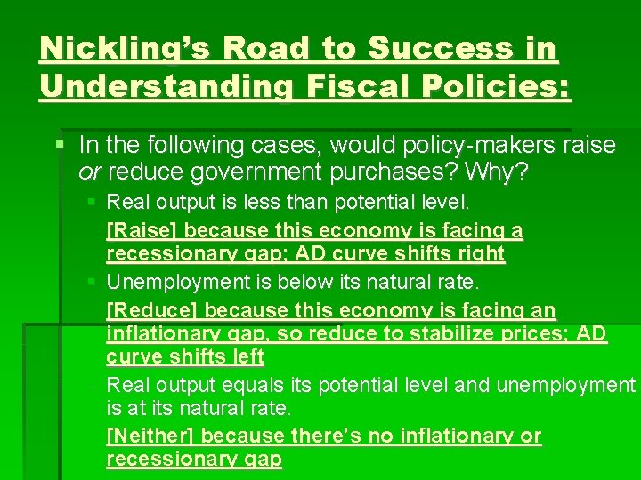 Nickling’s Road to Success in Understanding Fiscal Policies: In the following cases, would policy-makers