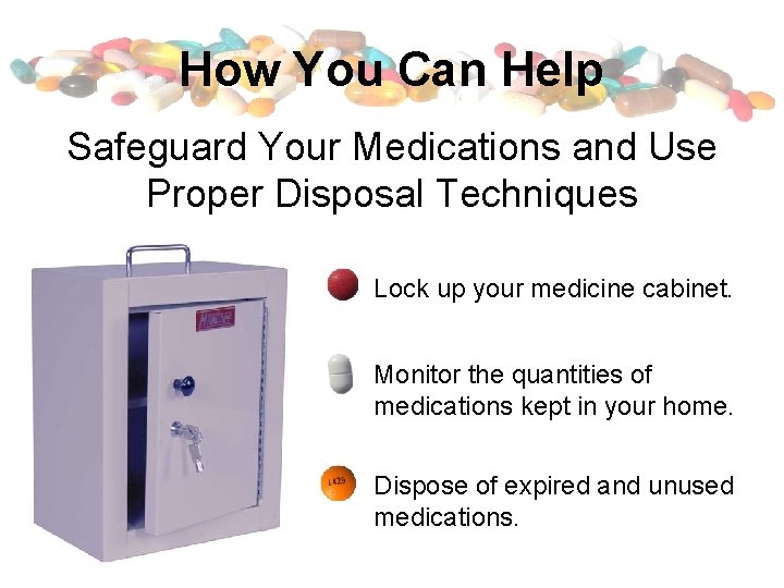 How You Can Help Safeguard Your Medications and Use Proper Disposal Techniques Lock up