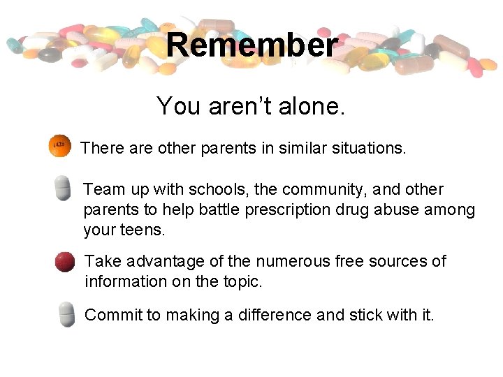 Remember You aren’t alone. There are other parents in similar situations. Team up with