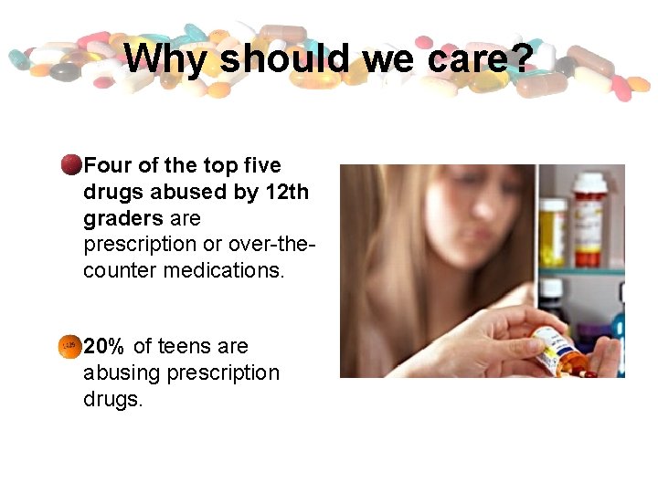 Why should we care? Four of the top five drugs abused by 12 th