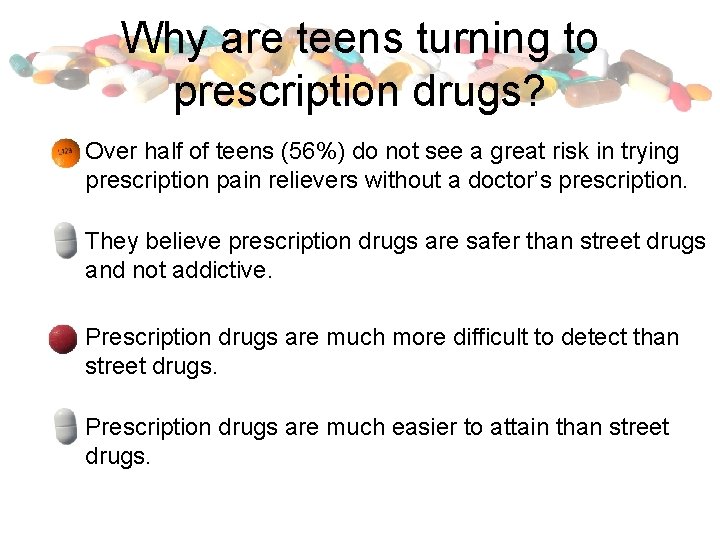 Why are teens turning to prescription drugs? Over half of teens (56%) do not