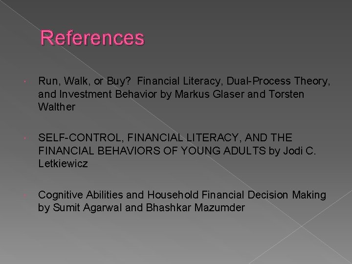 References Run, Walk, or Buy? Financial Literacy, Dual-Process Theory, and Investment Behavior by Markus