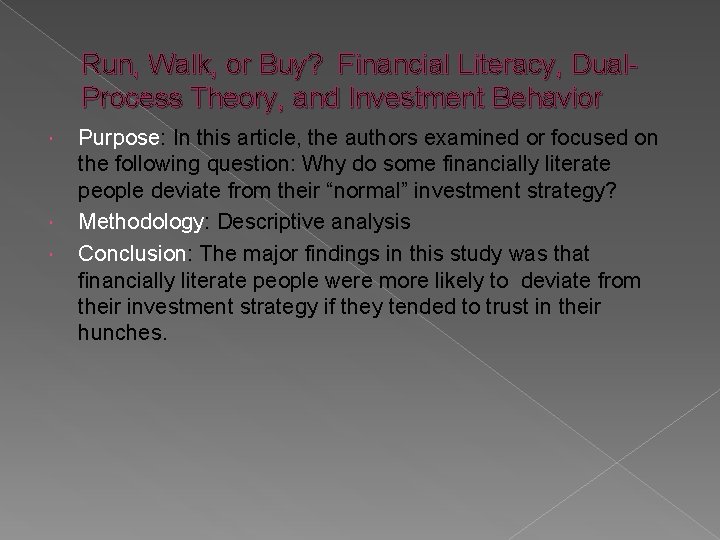 Run, Walk, or Buy? Financial Literacy, Dual. Process Theory, and Investment Behavior Purpose: In