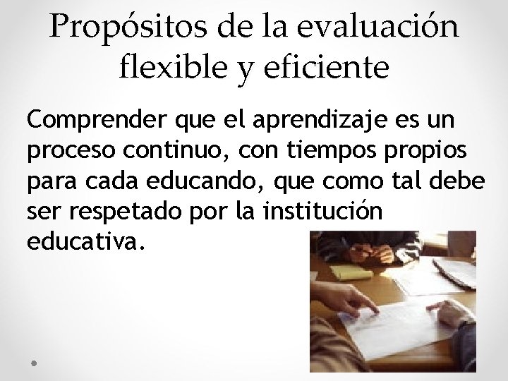 Propósitos de la evaluación flexible y eficiente Comprender que el aprendizaje es un proceso