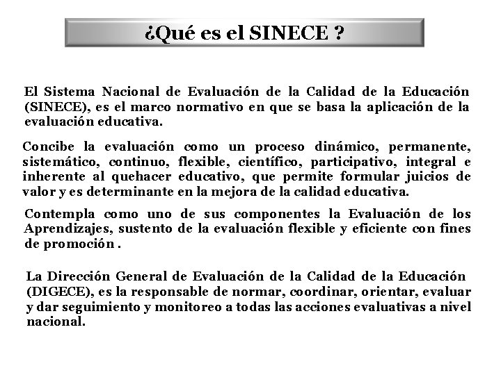 ¿Qué es el SINECE ? El Sistema Nacional de Evaluación de la Calidad de