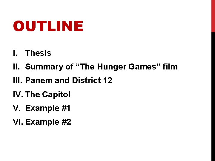 OUTLINE I. Thesis II. Summary of “The Hunger Games” film III. Panem and District