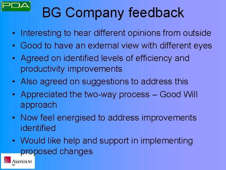 BG Company feedback • Interesting to hear different opinions from outside • Good to