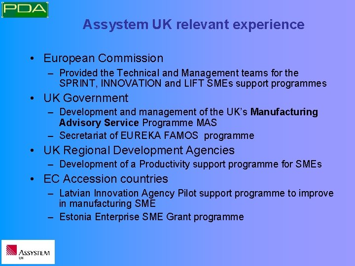 Assystem UK relevant experience • European Commission – Provided the Technical and Management teams