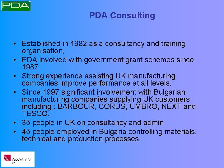 PDA Consulting • Established in 1982 as a consultancy and training organisation, • PDA