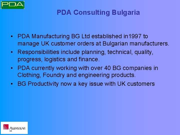 PDA Consulting Bulgaria • PDA Manufacturing BG Ltd established in 1997 to manage UK