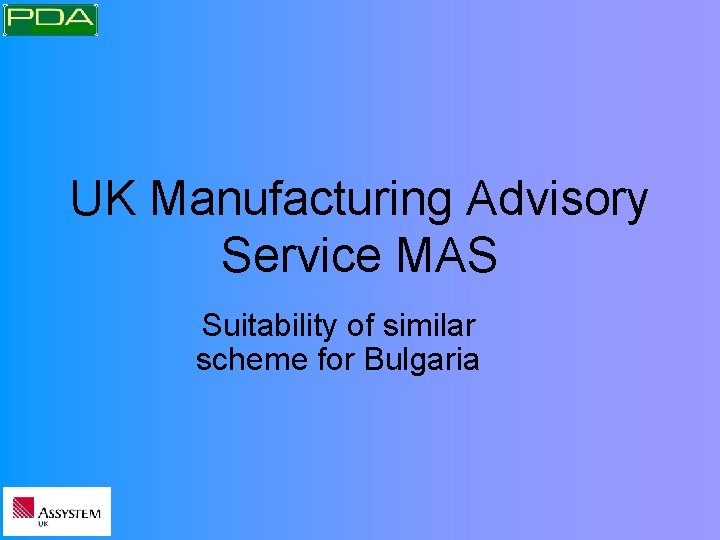UK Manufacturing Advisory Service MAS Suitability of similar scheme for Bulgaria 