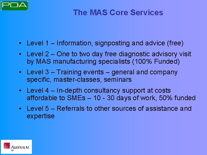 The MAS Core Services • Level 1 – Information, signposting and advice (free) •
