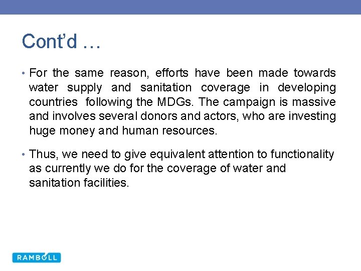 Cont’d … • For the same reason, efforts have been made towards water supply