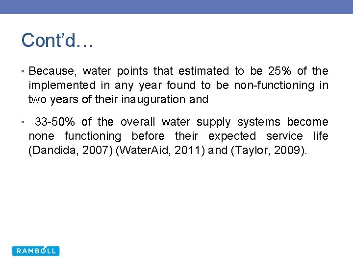 Cont’d… • Because, water points that estimated to be 25% of the implemented in