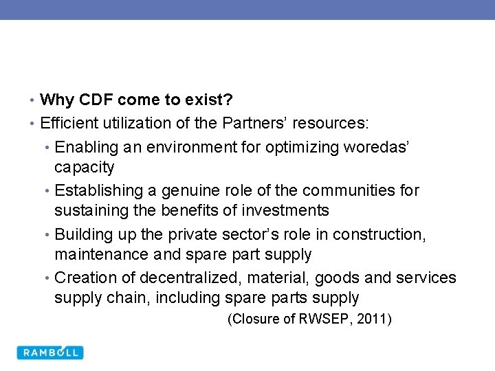  • Why CDF come to exist? • Efficient utilization of the Partners’ resources: