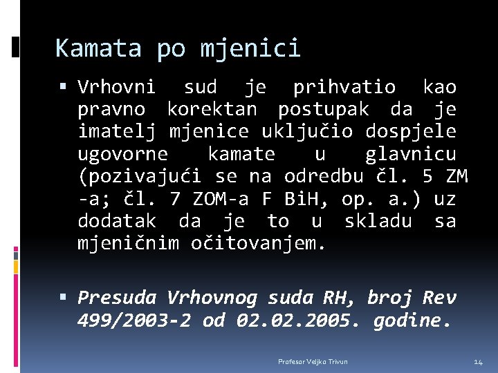 Kamata po mjenici Vrhovni sud je prihvatio kao pravno korektan postupak da je imatelj