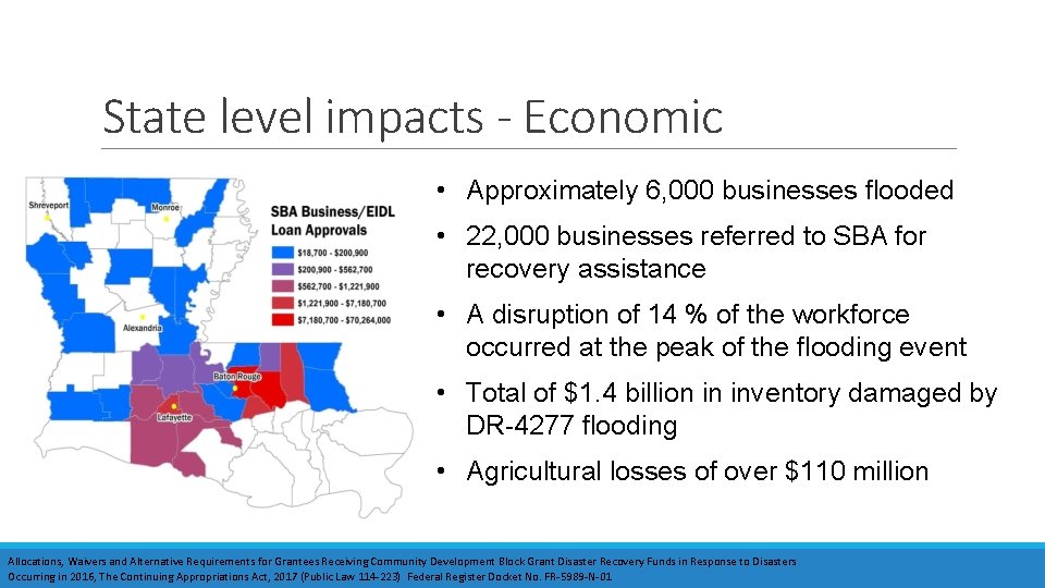 State level impacts - Economic • Approximately 6, 000 businesses flooded • 22, 000