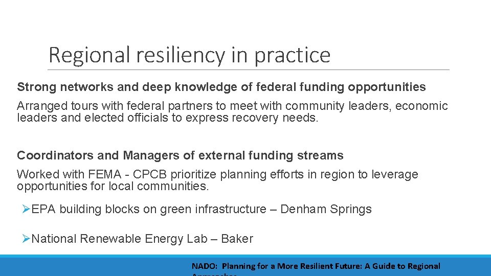 Regional resiliency in practice Strong networks and deep knowledge of federal funding opportunities Arranged