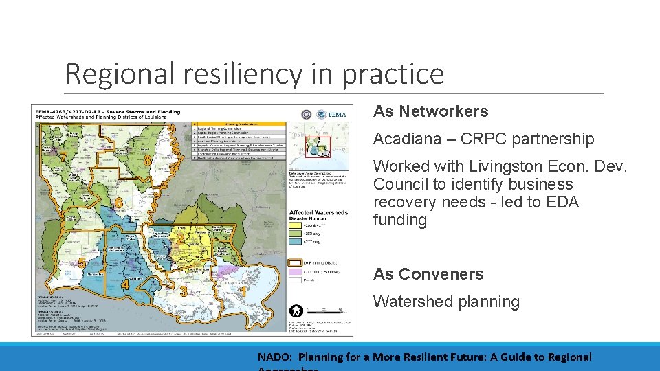 Regional resiliency in practice As Networkers Acadiana – CRPC partnership Worked with Livingston Econ.