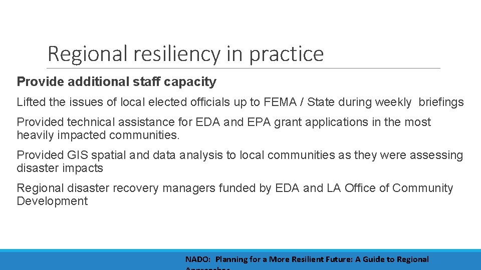 Regional resiliency in practice Provide additional staff capacity Lifted the issues of local elected