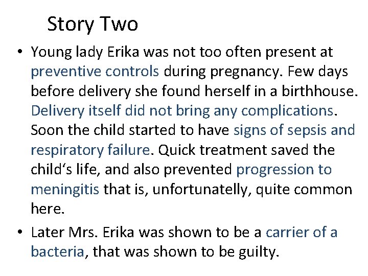 Story Two • Young lady Erika was not too often present at preventive controls