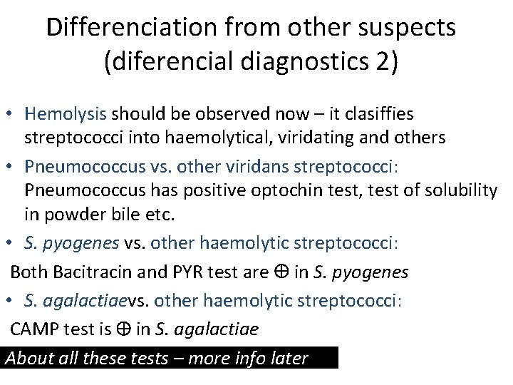 Differenciation from other suspects (diferencial diagnostics 2) • Hemolysis should be observed now –