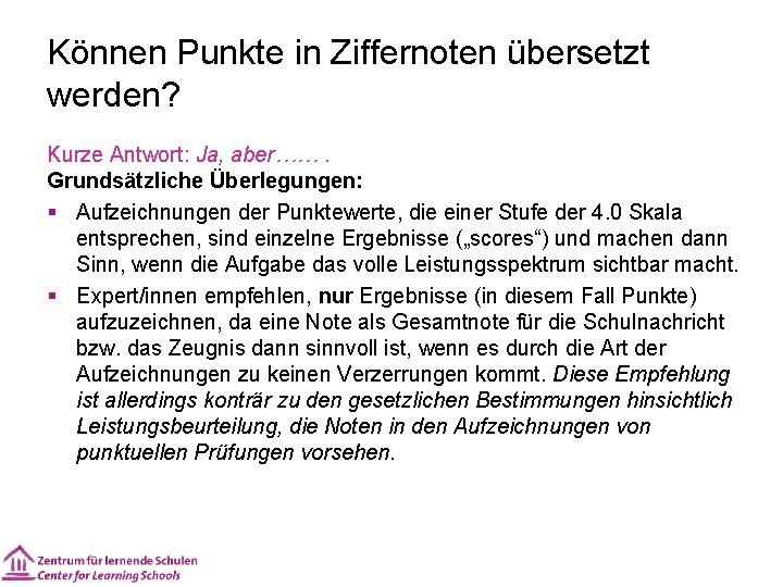 Können Punkte in Ziffernoten übersetzt werden? Kurze Antwort: Ja, aber……. Grundsätzliche Überlegungen: § Aufzeichnungen