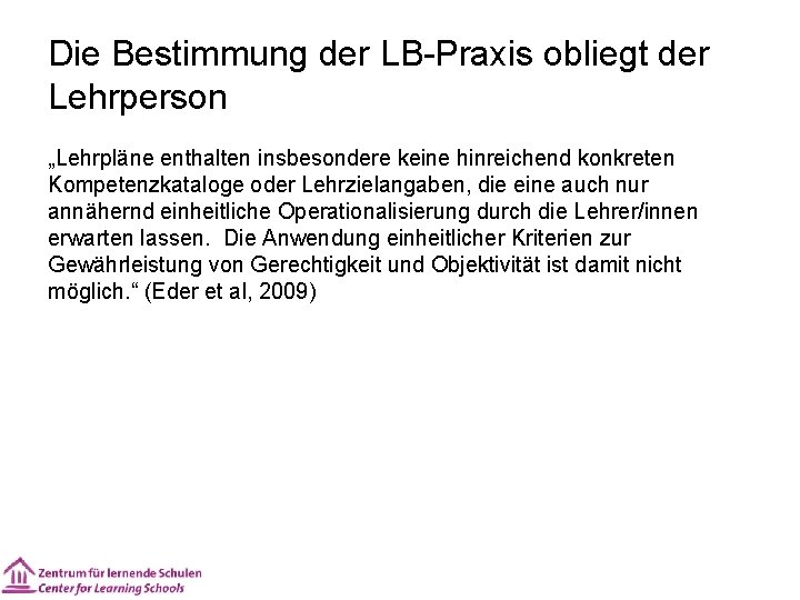 Die Bestimmung der LB-Praxis obliegt der Lehrperson „Lehrpläne enthalten insbesondere keine hinreichend konkreten Kompetenzkataloge