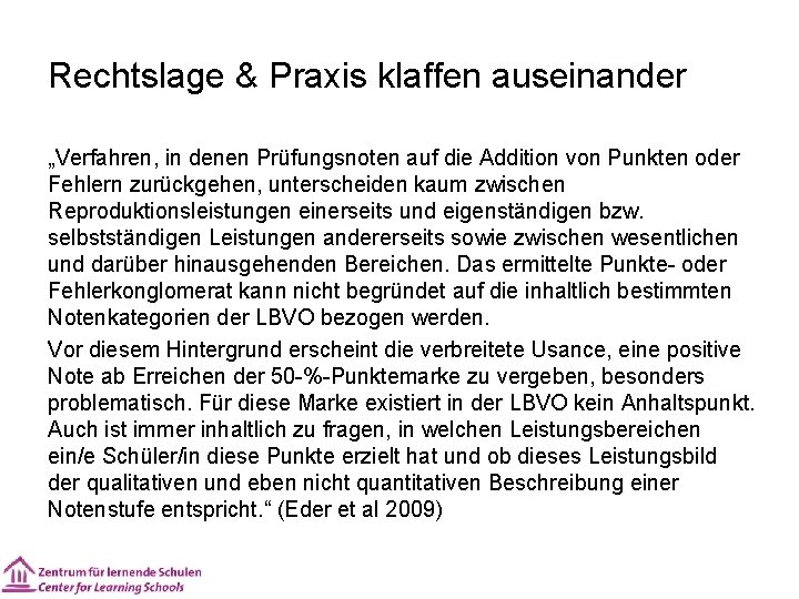 Rechtslage & Praxis klaffen auseinander „Verfahren, in denen Prüfungsnoten auf die Addition von Punkten