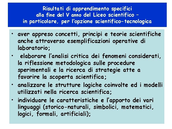 Risultati di apprendimento specifici alla fine del V anno del Liceo scientifico – in