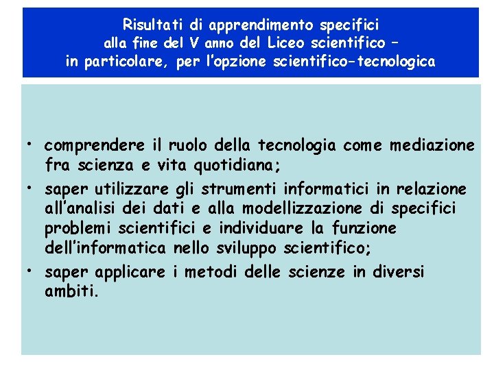 Risultati di apprendimento specifici alla fine del V anno del Liceo scientifico – in