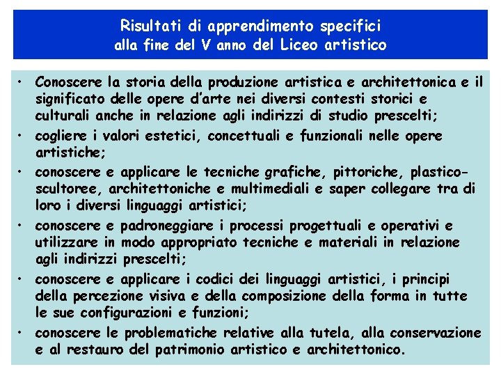 Risultati di apprendimento specifici alla fine del V anno del Liceo artistico • Conoscere