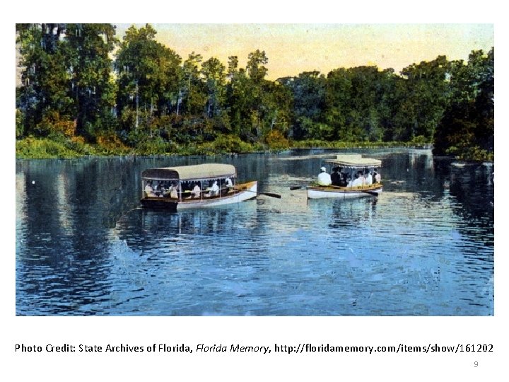 Photo Credit: State Archives of Florida, Florida Memory, http: //floridamemory. com/items/show/161202 9 