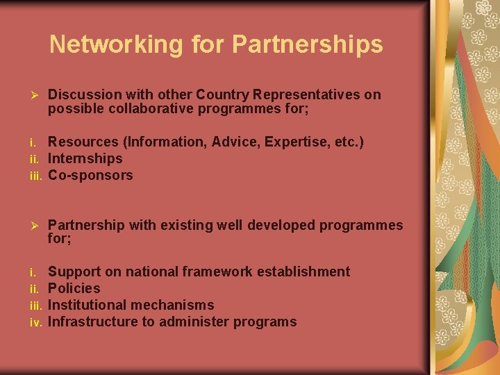 Networking for Partnerships Ø Discussion with other Country Representatives on possible collaborative programmes for;