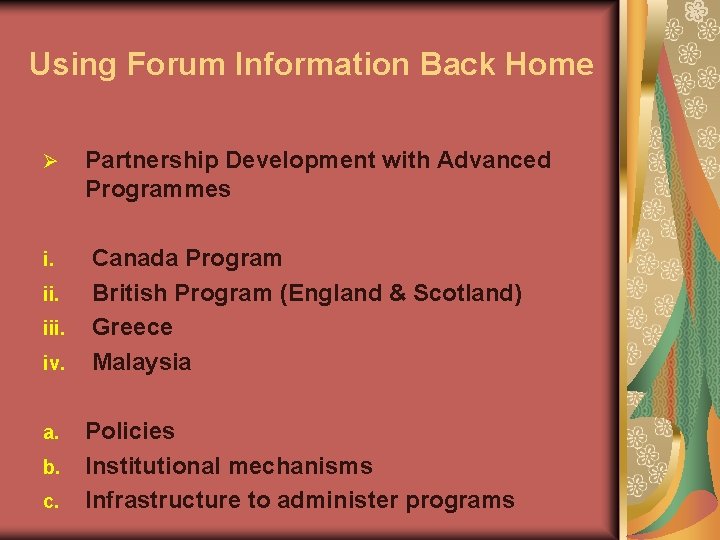 Using Forum Information Back Home Ø i. iii. iv. a. b. c. Partnership Development