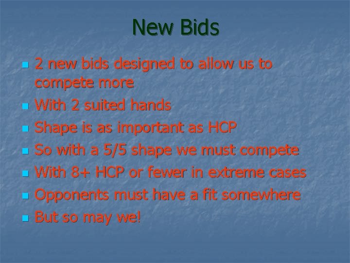 New Bids n n n n 2 new bids designed to allow us to