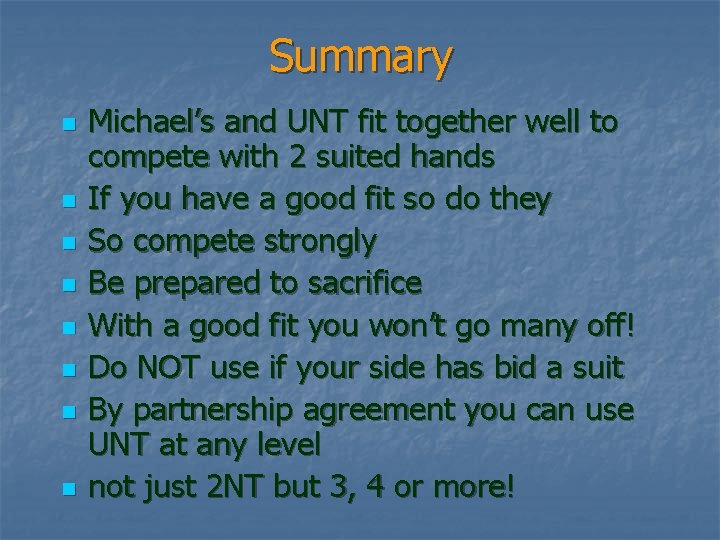 Summary n n n n Michael’s and UNT fit together well to compete with