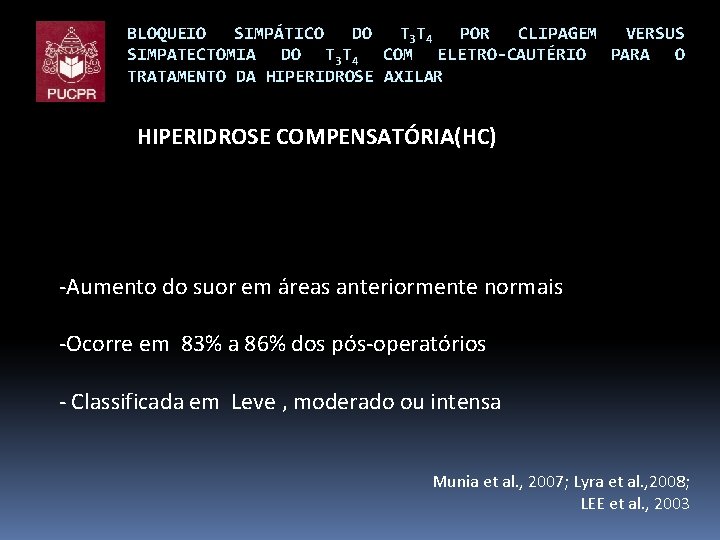BLOQUEIO SIMPÁTICO DO T 3 T 4 POR CLIPAGEM VERSUS SIMPATECTOMIA DO T 3