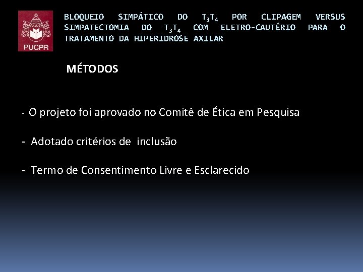 BLOQUEIO SIMPÁTICO DO T 3 T 4 POR CLIPAGEM VERSUS SIMPATECTOMIA DO T 3