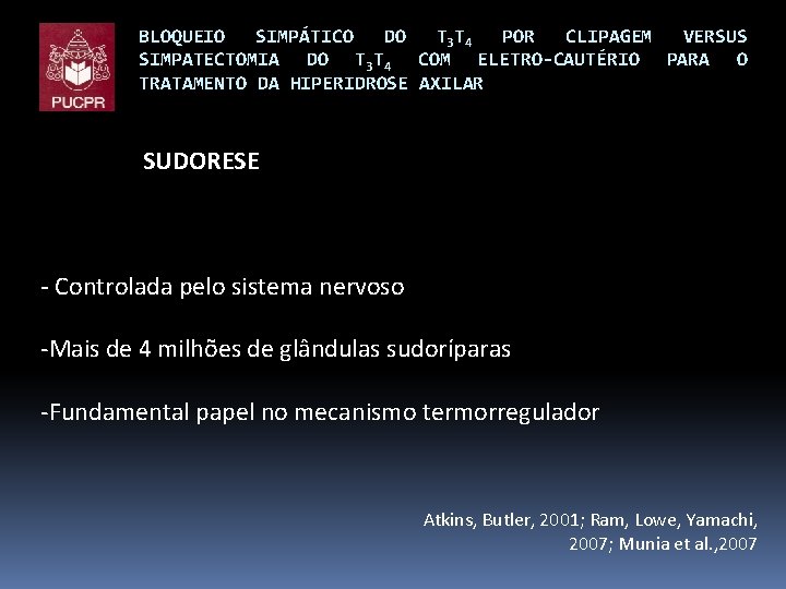 BLOQUEIO SIMPÁTICO DO T 3 T 4 POR CLIPAGEM VERSUS SIMPATECTOMIA DO T 3